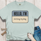 Hello I'm Missing My Dog T-shirt