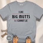 I Like Big Mutts & I Cannot Lie T-shirt