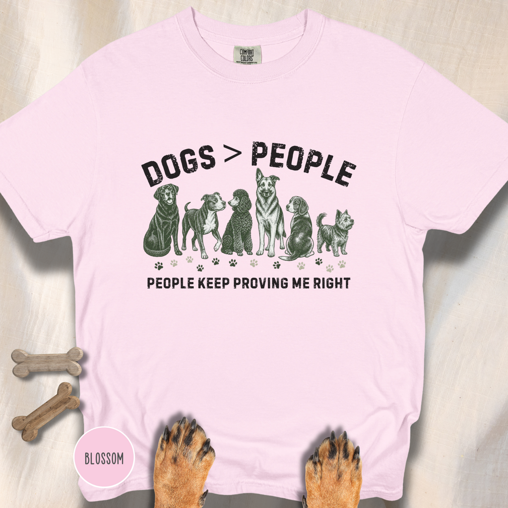 Dogs greater than People, People Keep Proving Me Right T-shirt