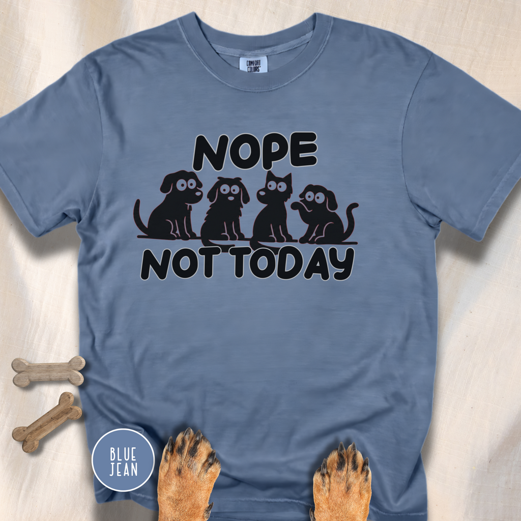 Nope Not Today T-shirt