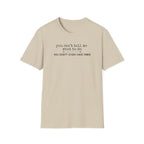 You can't tell me what to do, You're not my dog-blue paw line- T-shirt