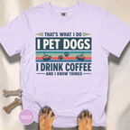 I Drink Coffee and Pet Dogs T-shirt