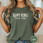 Happy People Have Dogs T-shirt