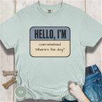 Hello I'm Overwhelmed, Where's the Dog? T-shirt