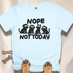 Nope Not Today T-shirt