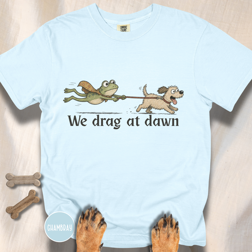 We Drag at Dawn T-shirt