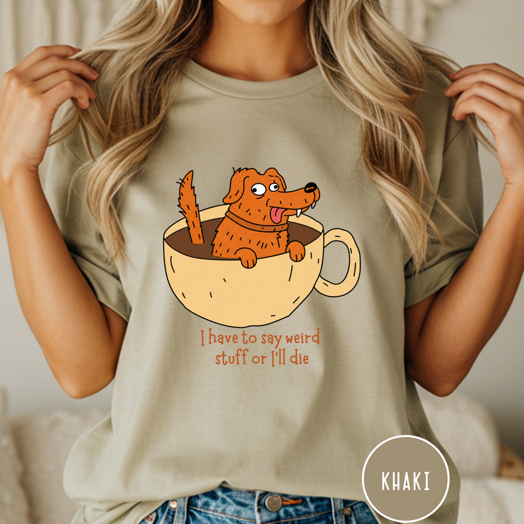 I Have to Say Weird Stuff T-Shirt