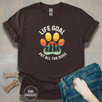 Life Goal: Pet All The Dogs T-Shirt | Funny Dog Lover Shirt