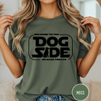 Welcome to the Dog Side T-Shirt