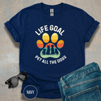 Life Goal: Pet All The Dogs T-Shirt | Funny Dog Lover Shirt