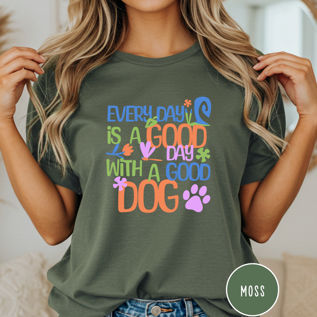 Every Day is a Good Day T-shirt