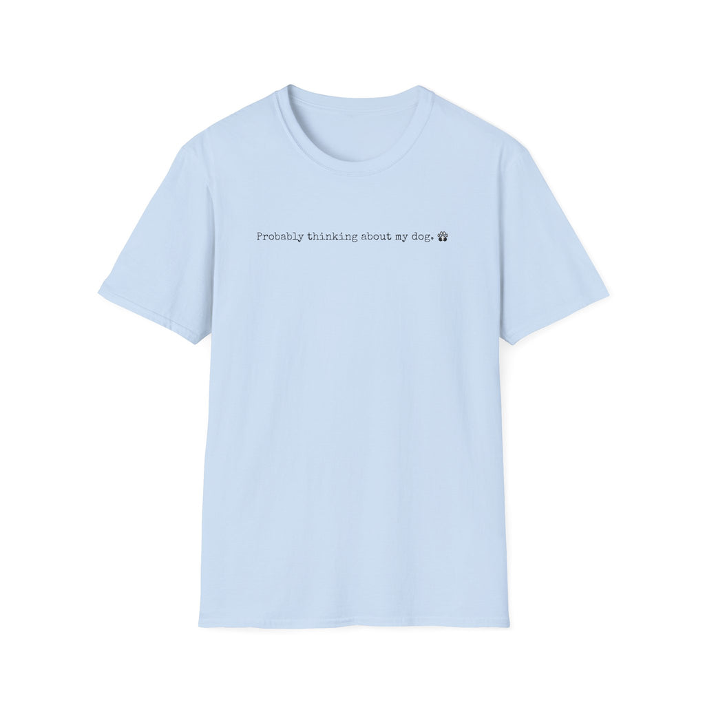Probably Thinking About My Dog-black- T-shirt