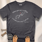 Where You Go T-shirt