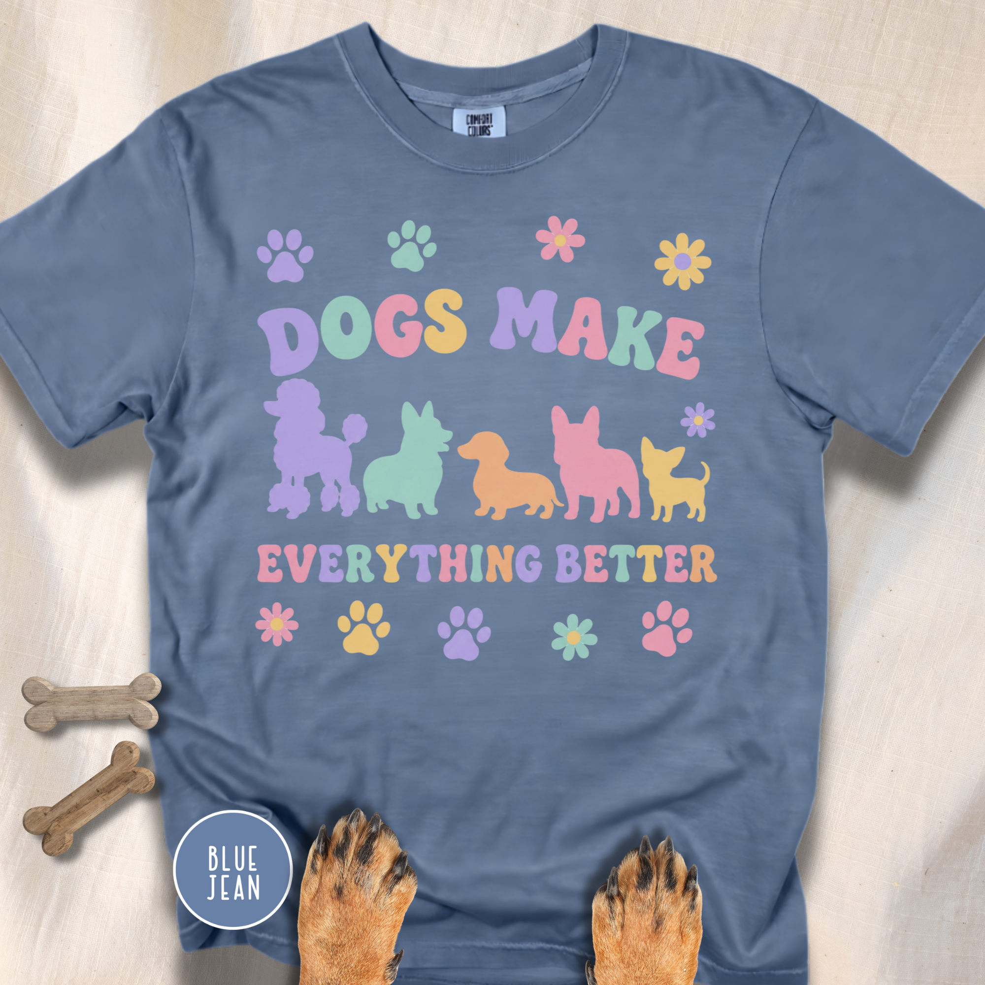 Dogs Make Everything Better T-shirt