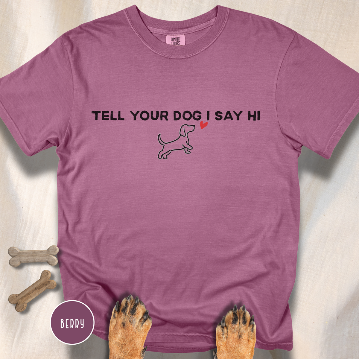 Tell Your Dog I Say Hi T-Shirt