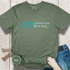 Sorry I'm Late, There was this Dog T-shirt