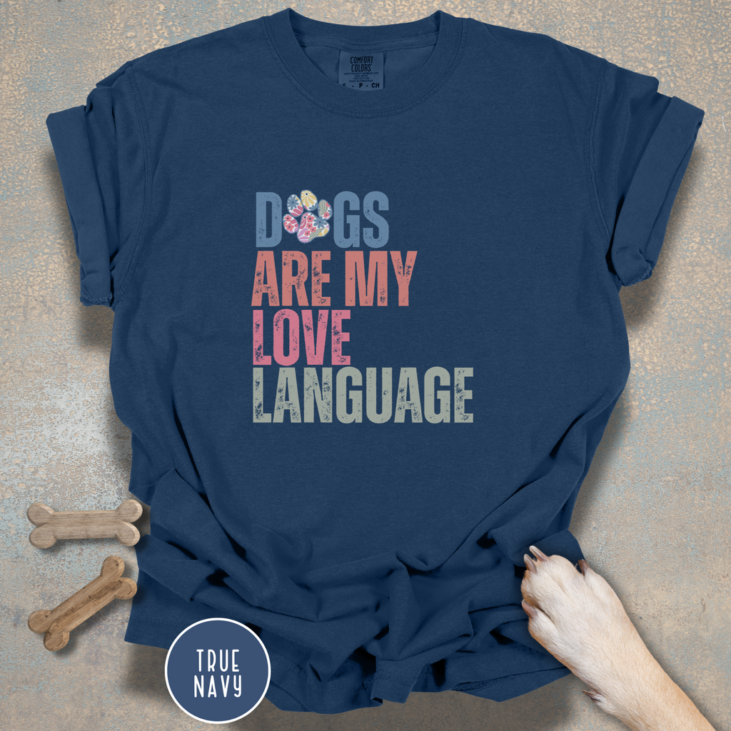 Dogs Are My Love Language T-Shirt
