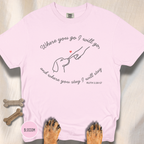 Where You Go T-shirt