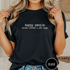Happy People Drink Coffee and Pet Dogs T-shirt