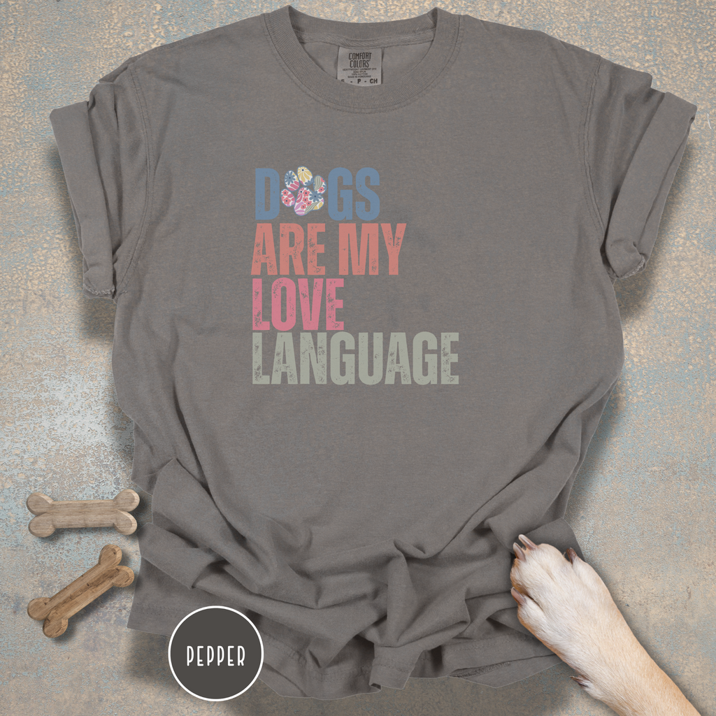 Dogs Are My Love Language T-Shirt