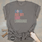 Dogs Are My Love Language T-Shirt