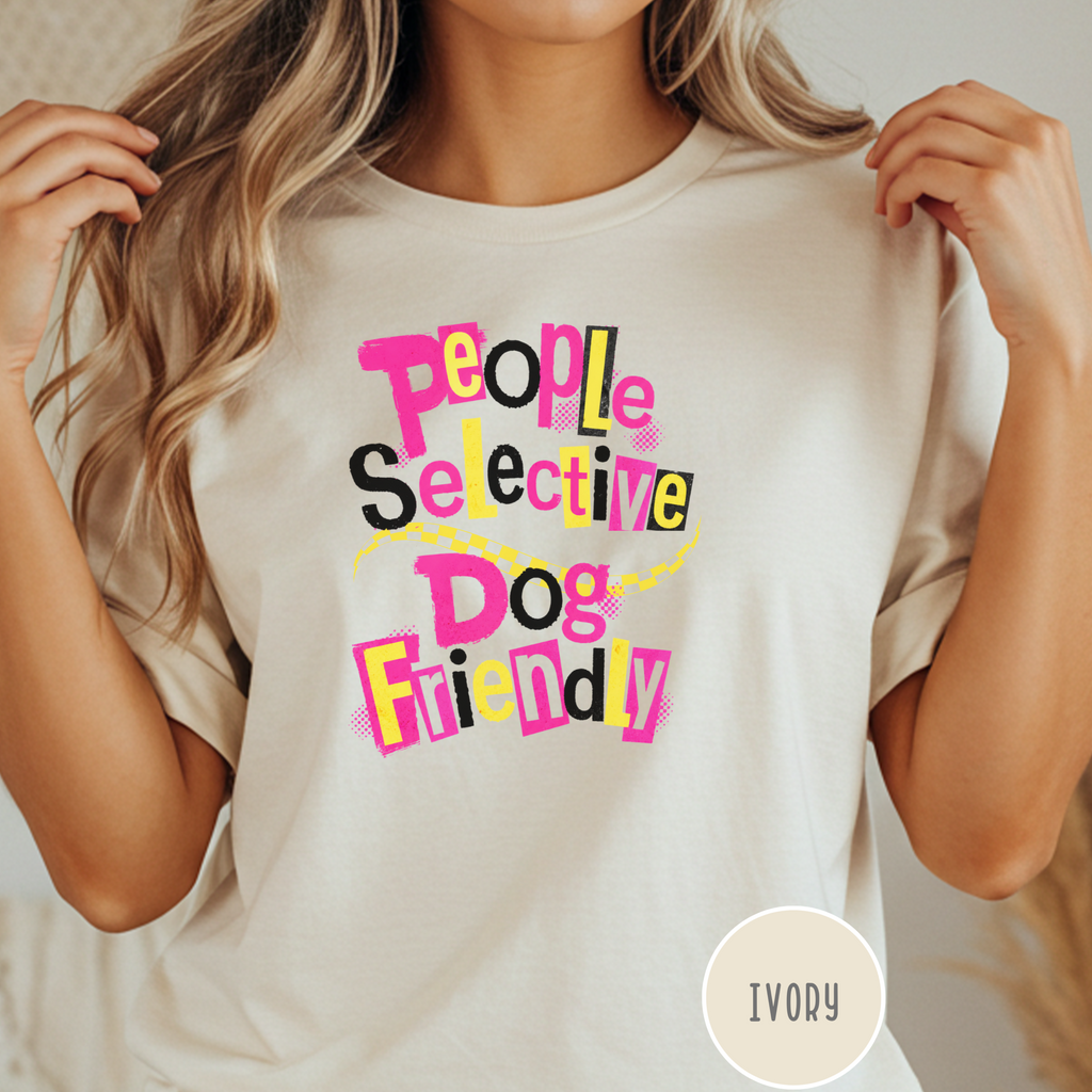 People Selective Dog Friendly T-shirt