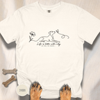 Life is Better with a Dog or Two or Three in Spring T-shirt