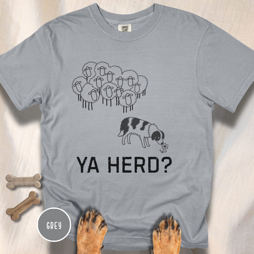 Ya Herd? Sheep Dog T-shirt