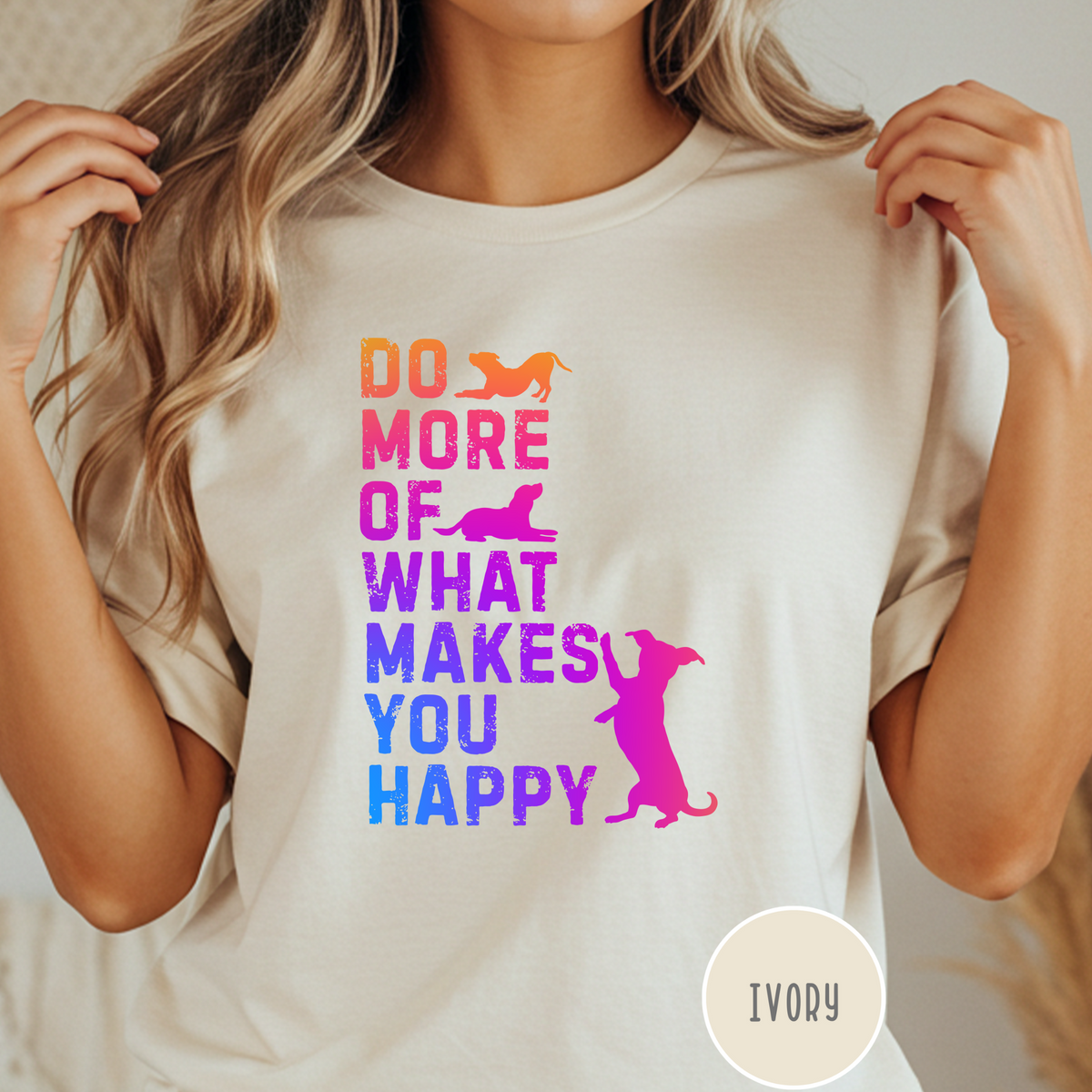 Do More of What Makes You Happy T-shirt