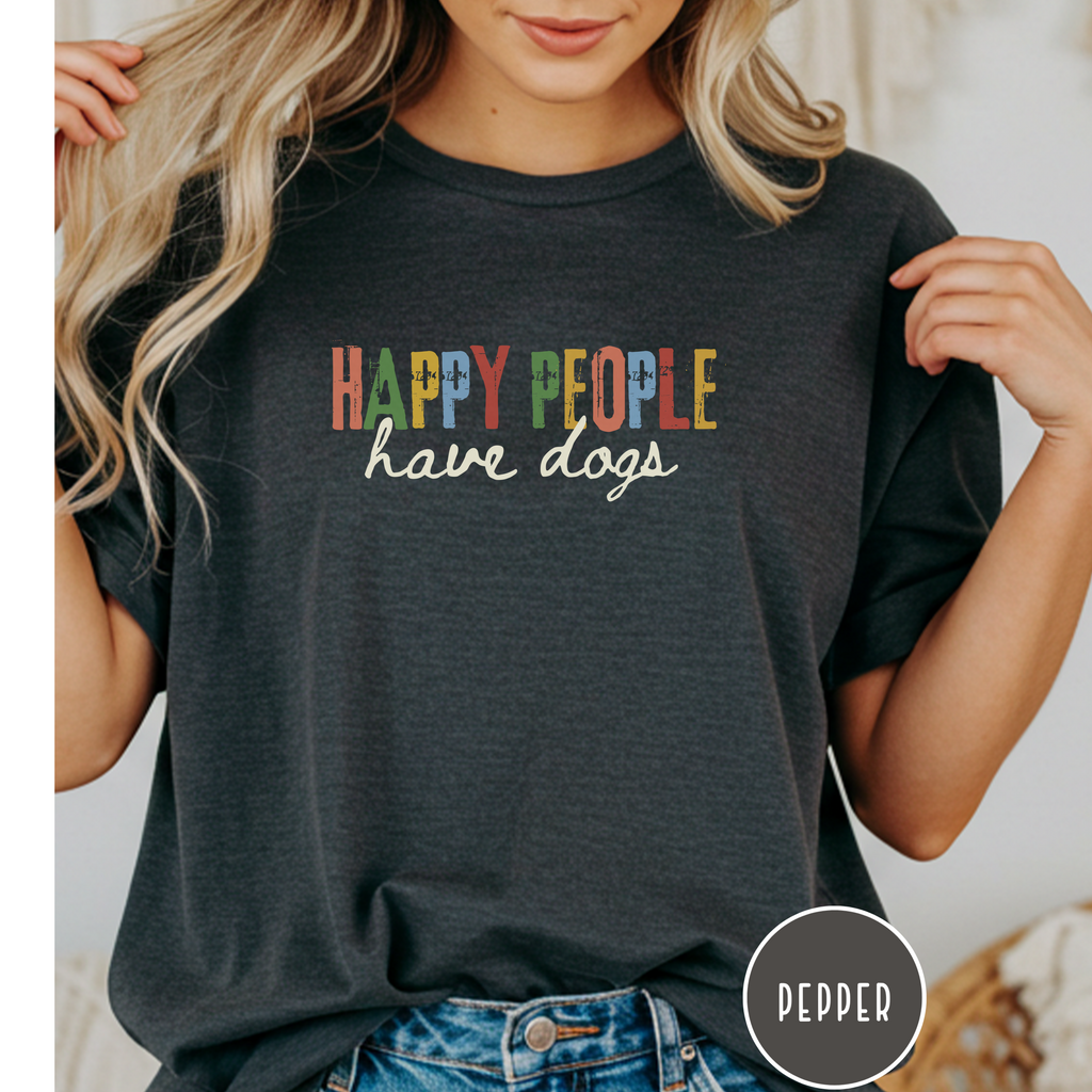 Happy People Have Dogs Multi-colored T-shirt