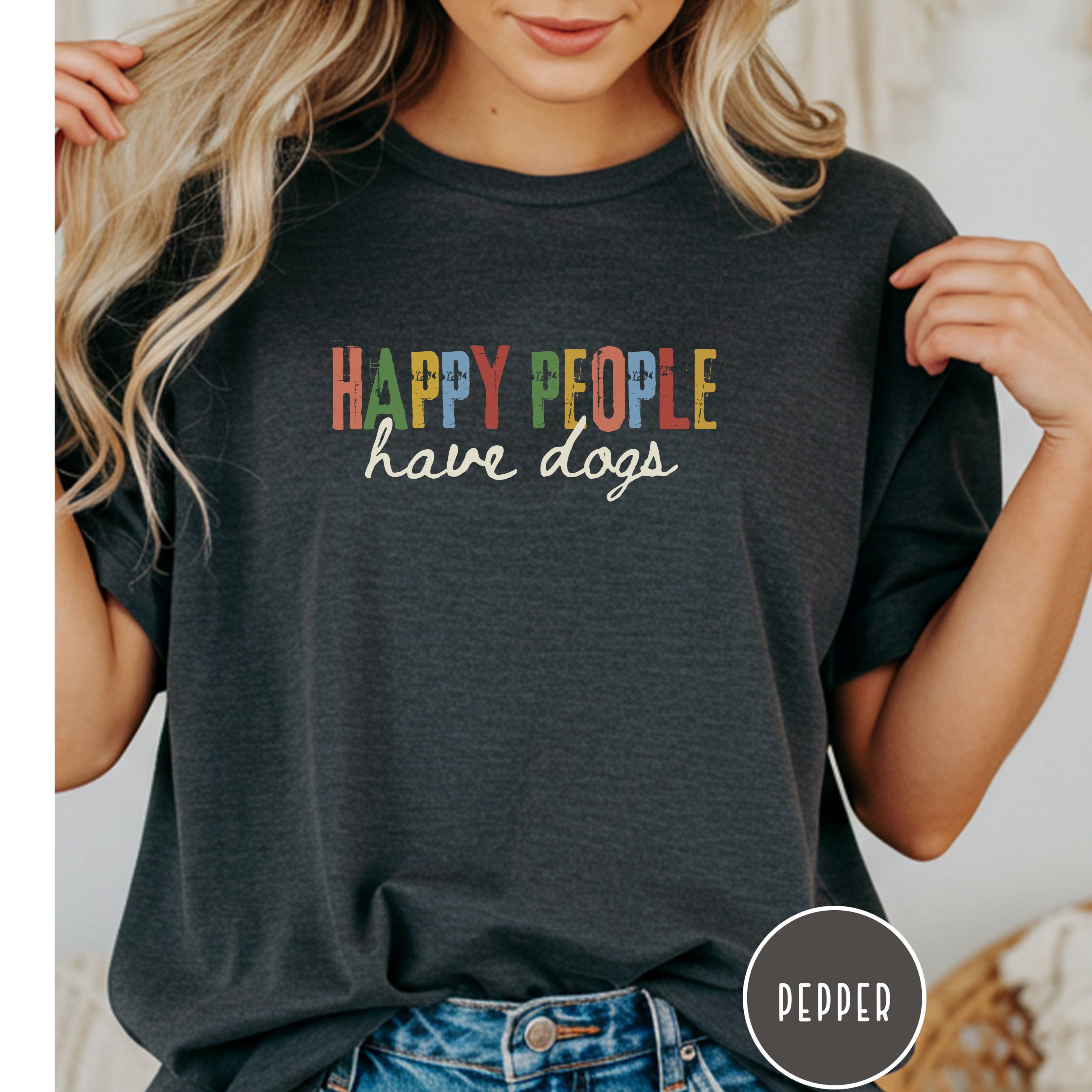 Happy People Have Dogs Multi-colored T-shirt