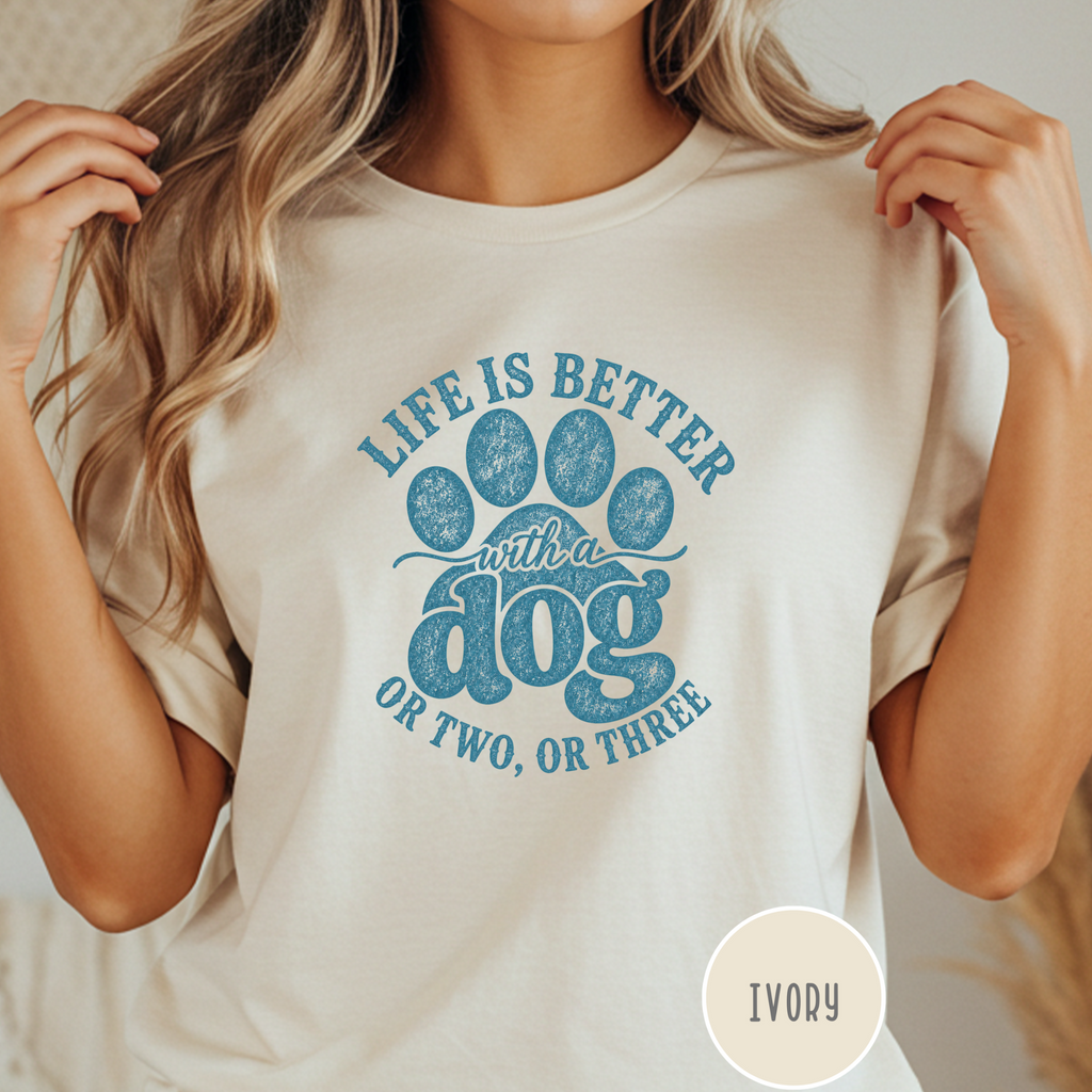 Life is Better with a Dog or Two or Three T-shirt