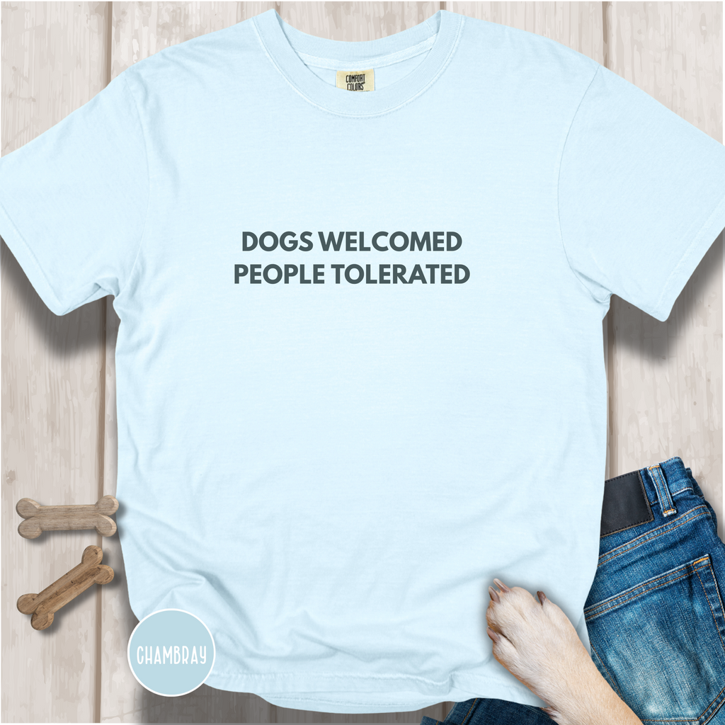 Dogs Welcomed People Tolerated T-shirt