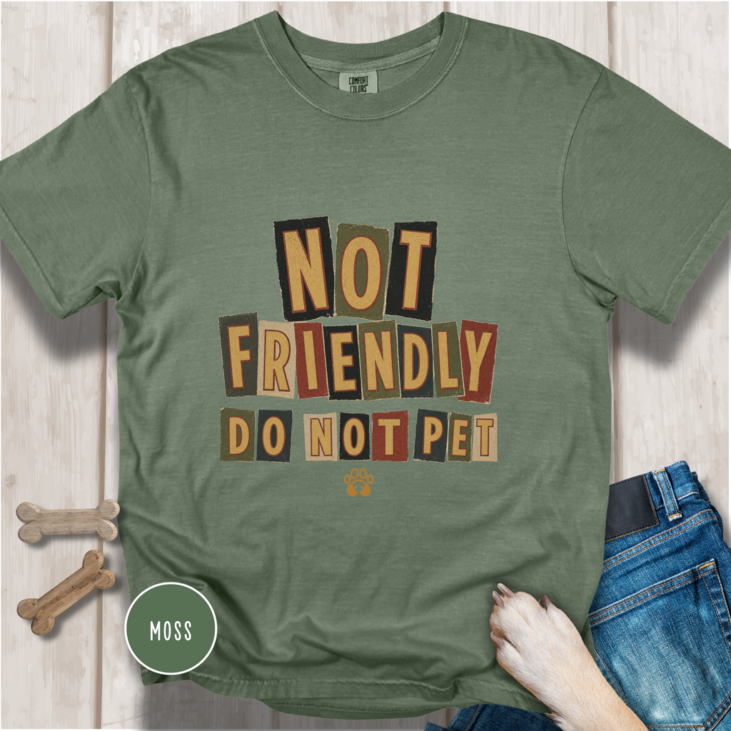 Not Friendly - Do Not Pet Ransom Note T-shirt
