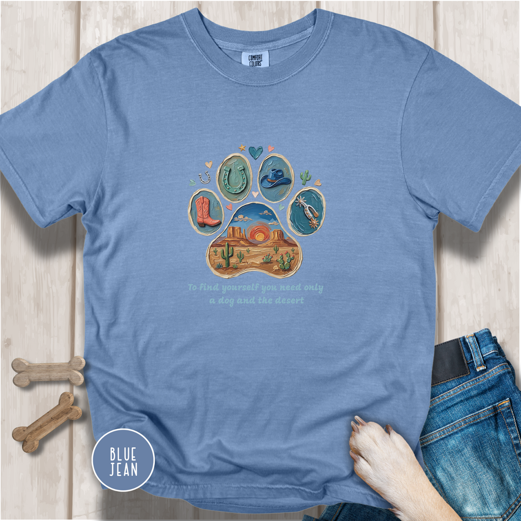 Desert Dog Lover T-Shirt. To find yourself you need only a dog and the desert.
