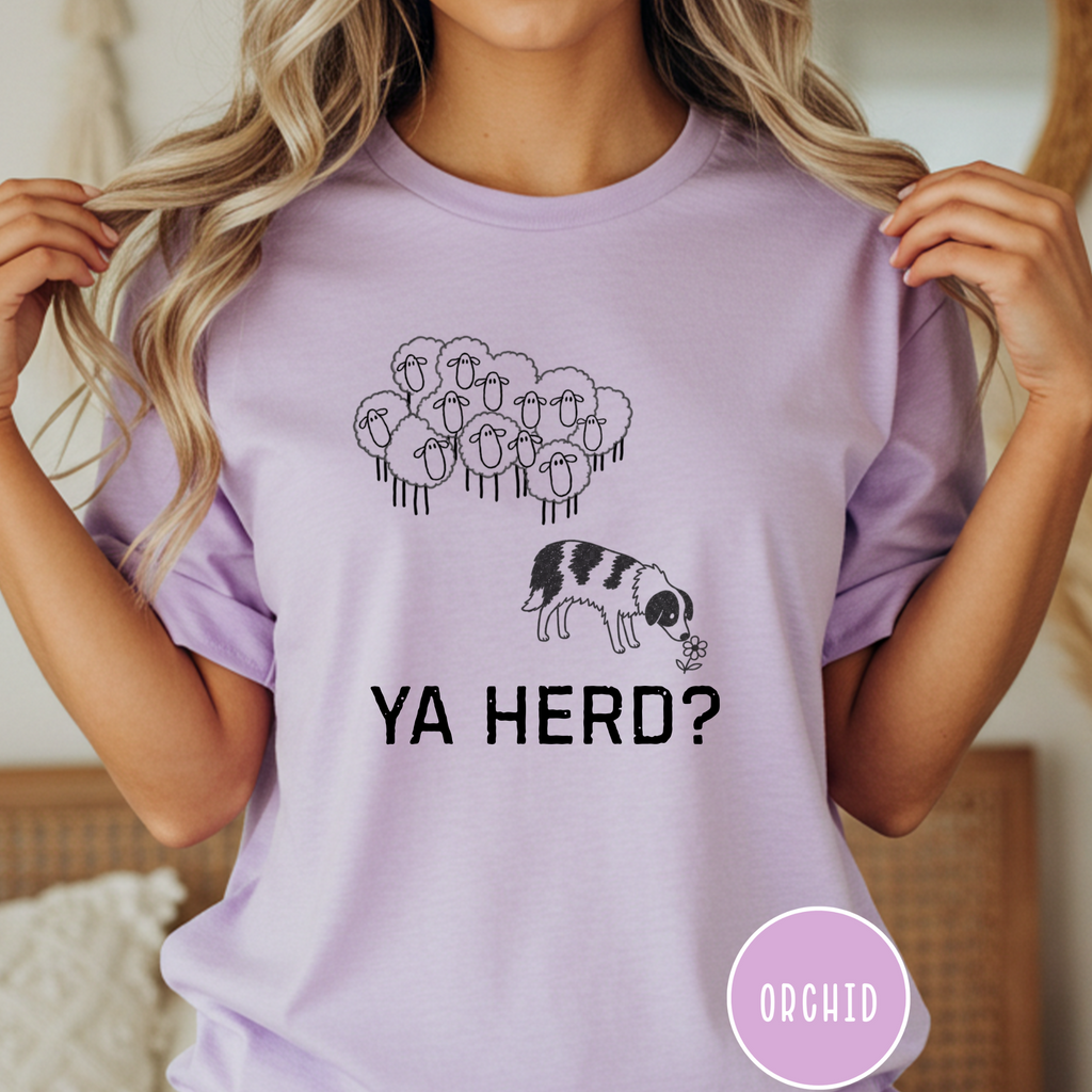 Ya Herd? Sheep Dog T-shirt