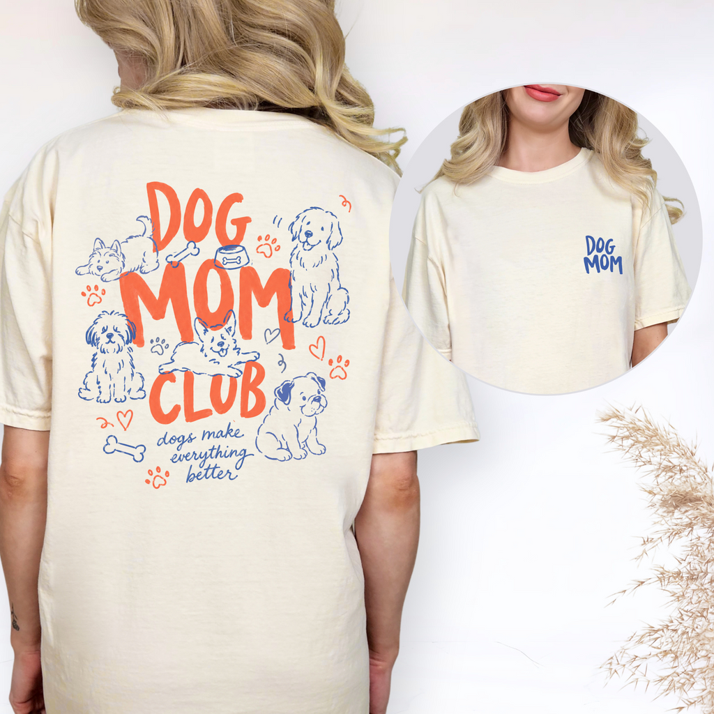 Dog Mom Club T-Shirt for Women Who Are Obsessed With Their Dogs