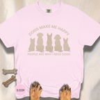 Dogs Make Me Happy, People are Why I Need Dogs Silhouette T-shirt