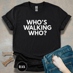Who's Walking Who? T-shirt