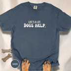 Life's A Lot. Dogs Help. T-shirt