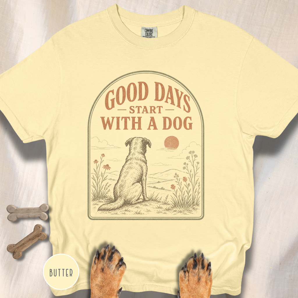 Good Days Start with a Dog  T-shirt