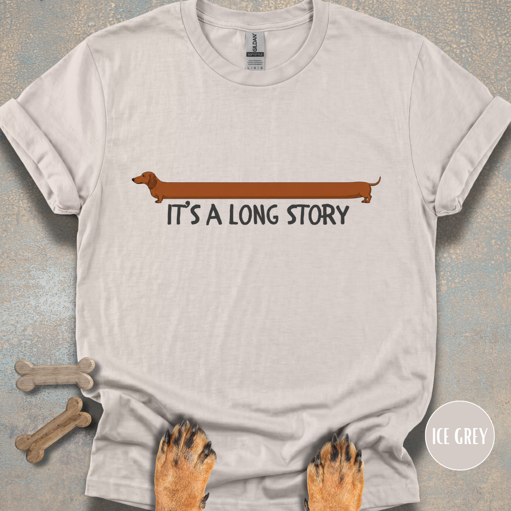 It's a Long Story Dachshund T-shirt