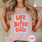Life is Better with Dogs striped T-shirt