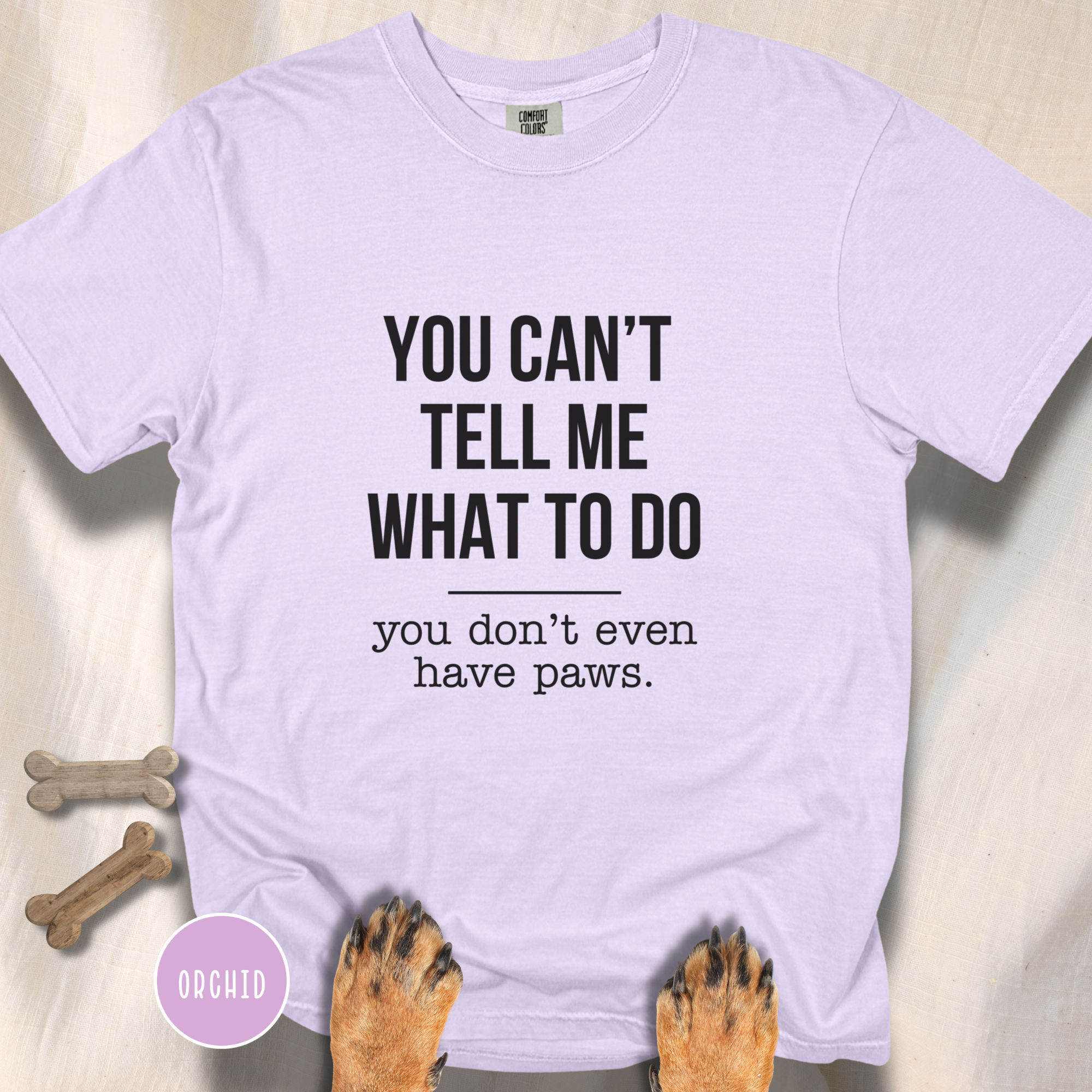 You Don't Have Paws T-shirt