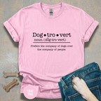 Funny Dogtrovert Definition T-shirt. Prefers the company of dogs over the company of people.