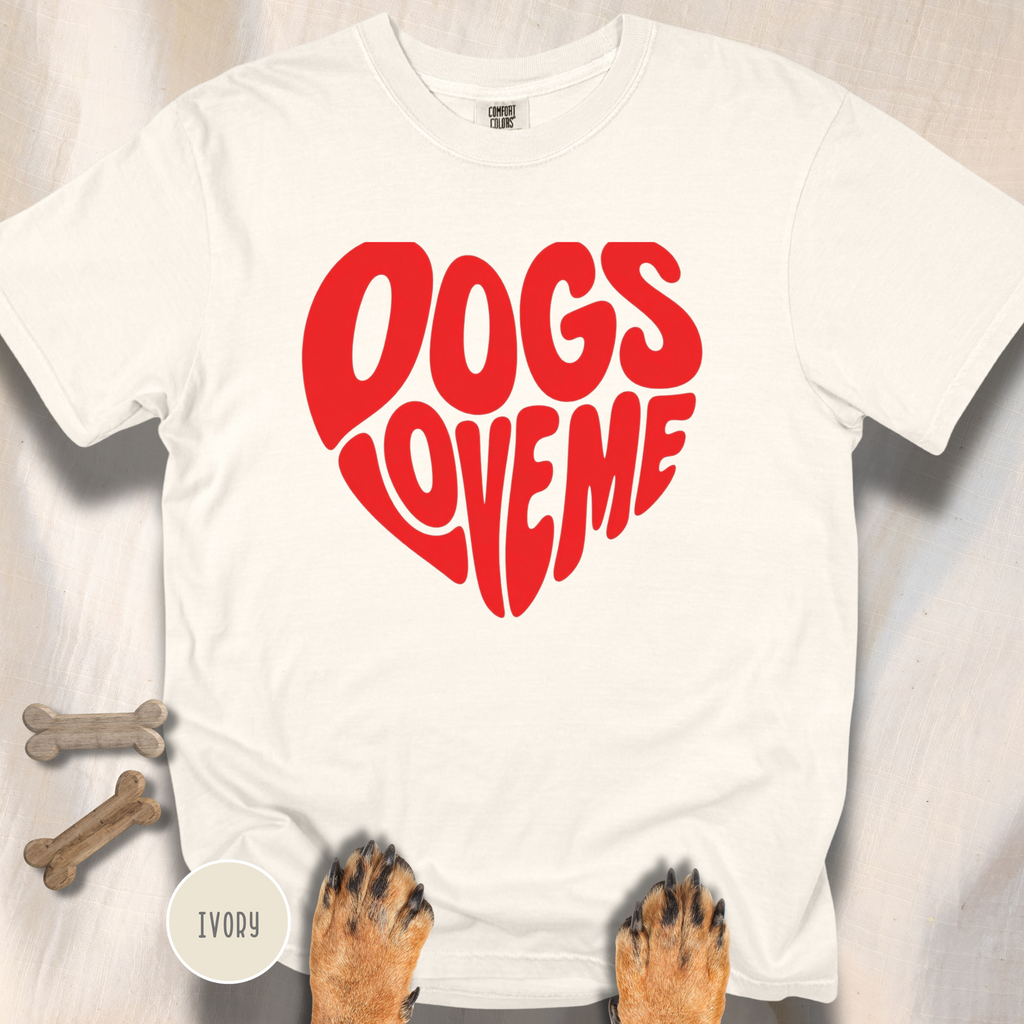 Dogs Love Me | Heart (Red or Pink) T-Shirt