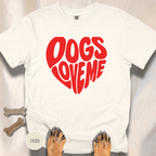 Dogs Love Me | Heart (Red or Pink) T-Shirt