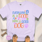 Every Day is a Good Day T-shirt