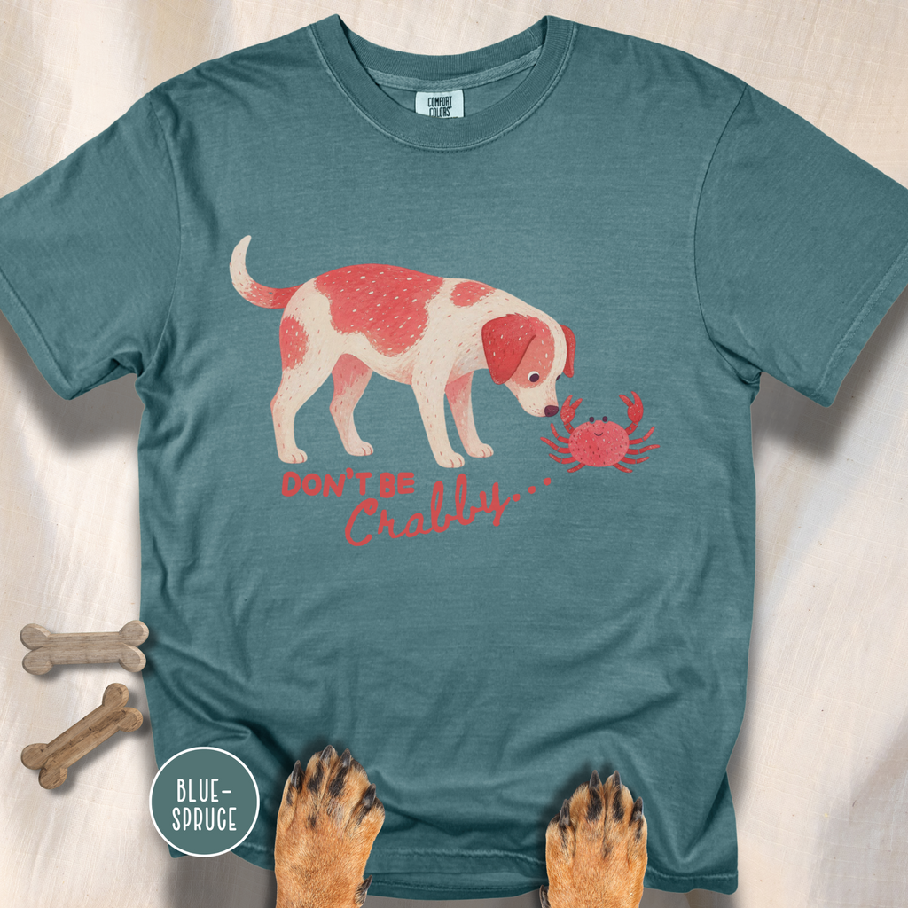 Don't be Crabby Dog T-shirt