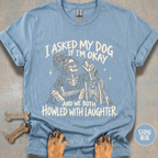 Howled with Laughter T-shirt